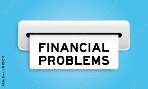 White coupon banner with word financial problems from machine on blue color background