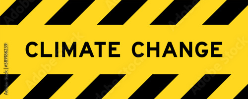 Yellow and black color with line striped label banner with word climate change