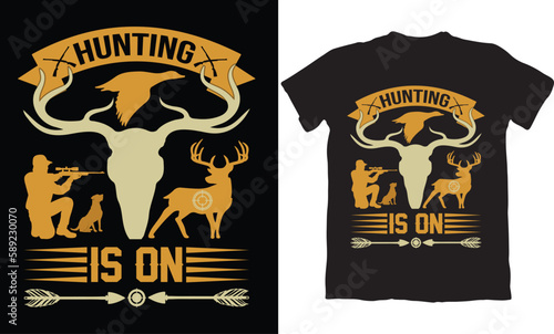 HUNTING IS ON-HUNTING T-SHIRT DESIGN GRAPHIC