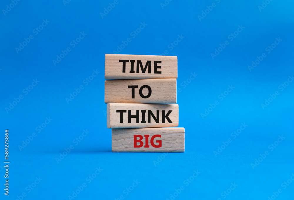 Time to think big symbol. Wooden blocks with words Time to think big. Beautiful blue background. Business and Time to think big concept. Copy space. Time to think big symbol. Wooden blocks with words Time to think big. Beautiful blue background. Business and Time to think big concept. Copy space.
