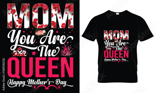 Mom you are the queen, happy Mother's Day t shirt design template 