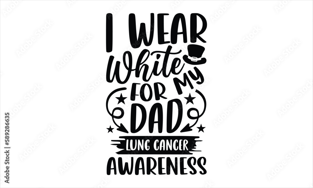 I wear white for my dad lung cancer awareness- Dragonfly T-shirt Design, lettering poster quotes, inspiration lettering typography design, handwritten lettering phrase, svg, eps I wear white for my dad lung cancer awareness- Dragonfly T-shirt Design, lettering poster quotes, inspiration lettering typography design, handwritten lettering phrase, svg, eps