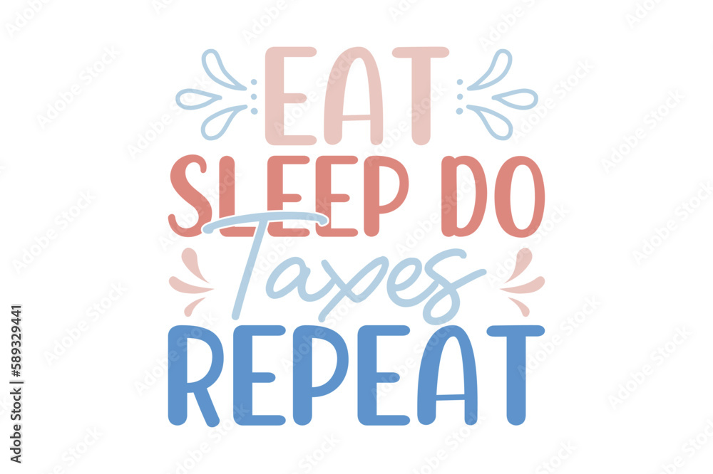 eat sleep do taxes repeat
