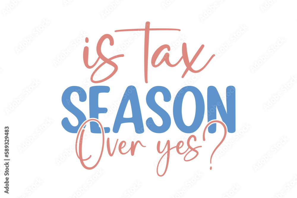 is tax season over yes?