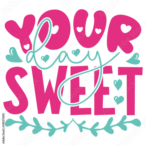 Your Day Sweet - Boho Retro Style Happy Women's Day T-shirt And SVG Design. Mom Mother SVG Quotes T-shirt And SVG Design, Vector EPS Editable File, Can You Download This File.