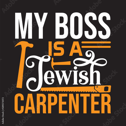 my boss is a jewish carpenter,svg bundle,t-shirt design,background,vector,