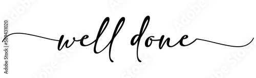 Well Done card. Hand drawn positive quote. Modern brush calligraphy. Isolated on white background
