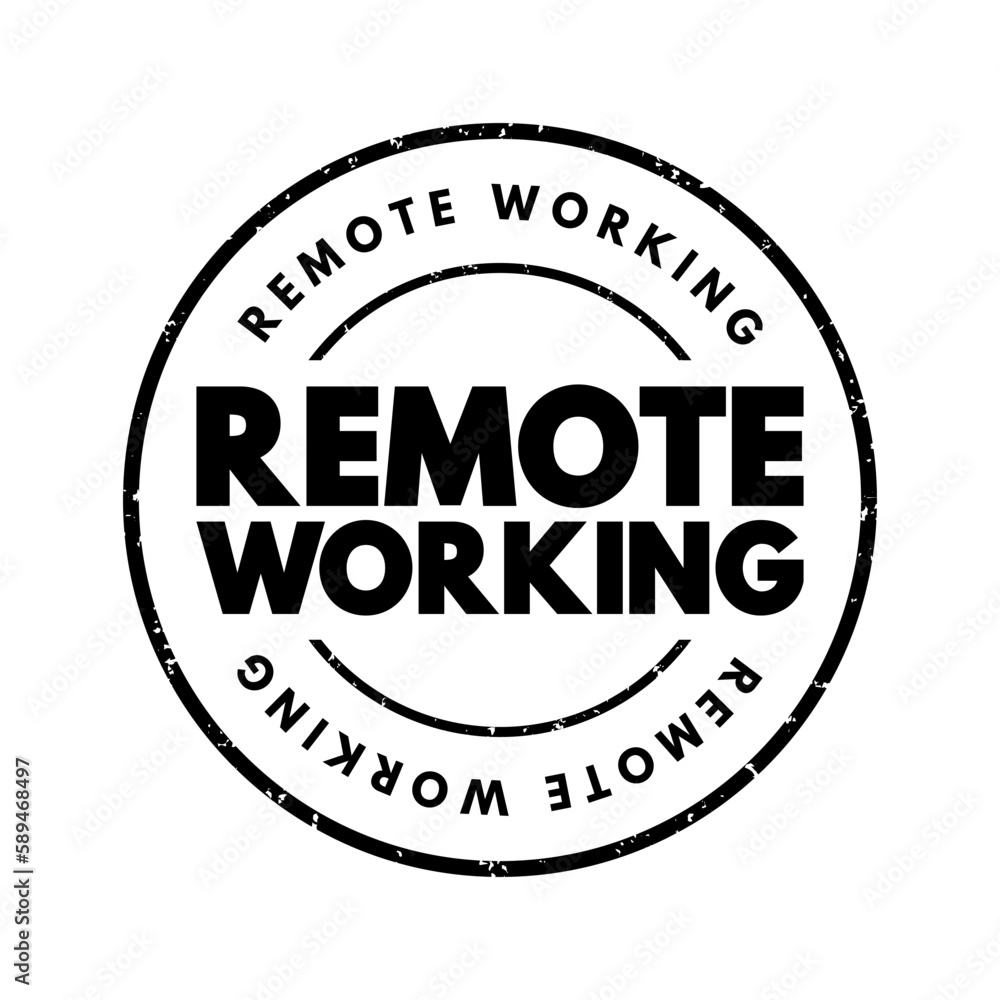 Remote Working - employment arrangement in which employees do not commute to a central place of work, such as an office building, warehouse, or retail store, text concept stamp