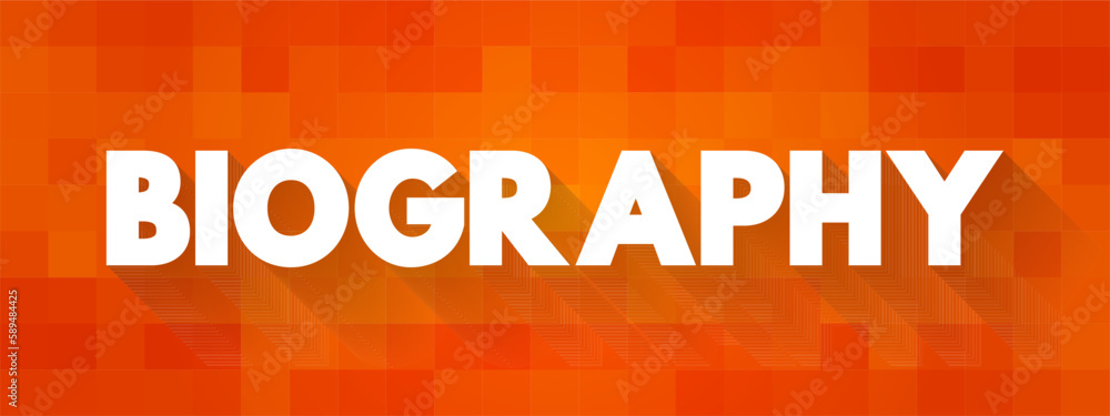 Biography is a detailed description of a person's life, text concept background Biography is a detailed description of a person's life, text concept background