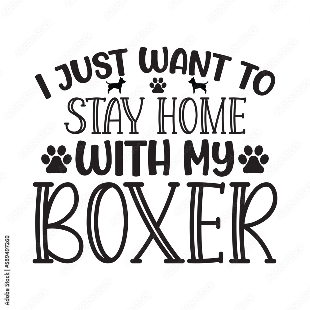 Print i just want to stay home with my boxer illustration.