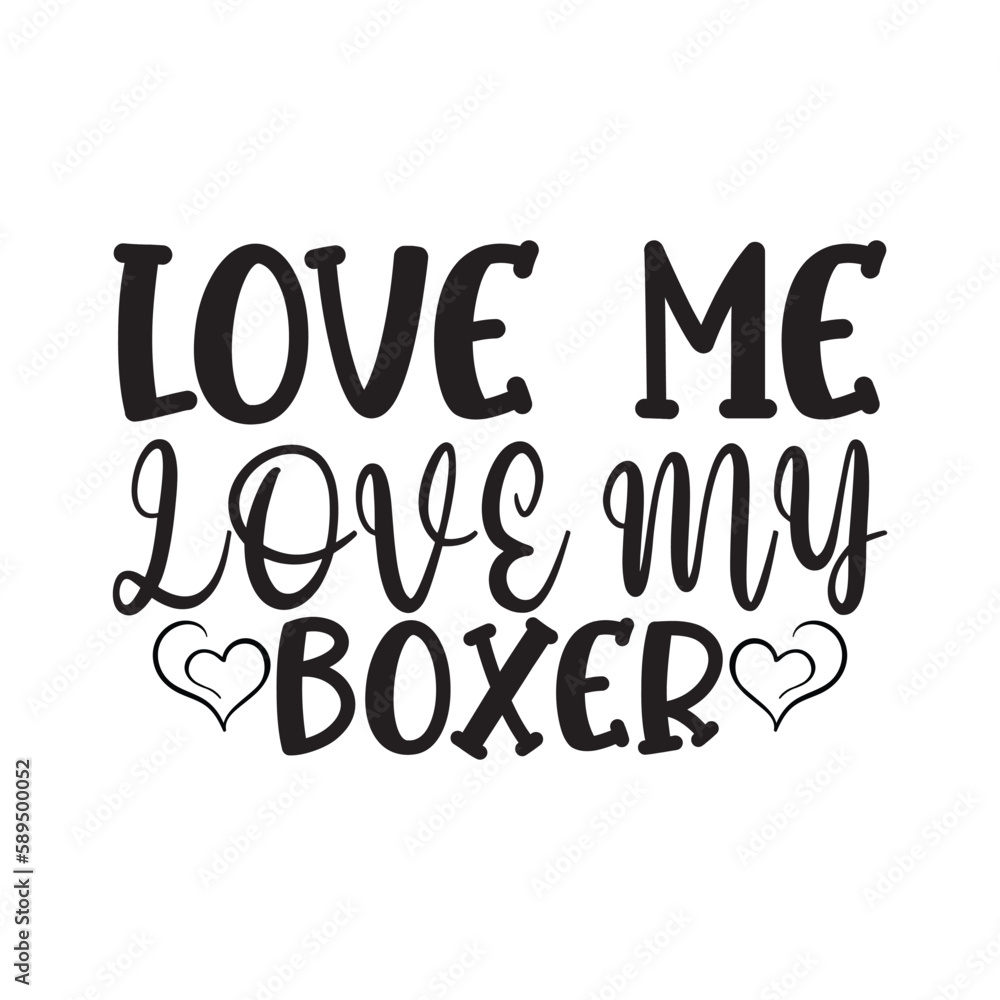 Print love me love my boxer illustration.