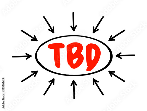 TBD - To Be Defined acronym text with arrows, business concept background