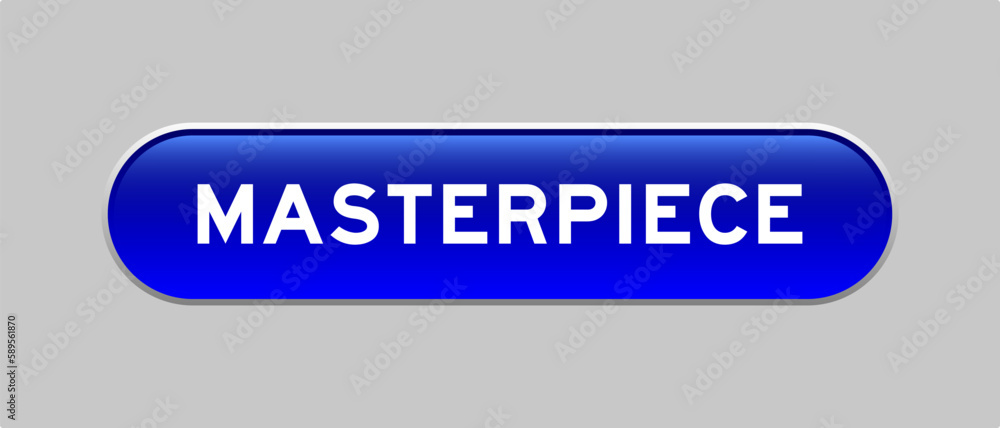 Fototapeta premium Blue color capsule shape button with word masterpiece on gray background