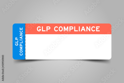 Blue and orange color ticket with word GLP (Abbreviation of Good laboratory practice) compliance and white copy space