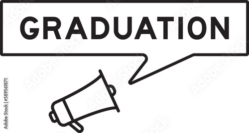 Megaphone icon with speech bubble in word graduation on white background