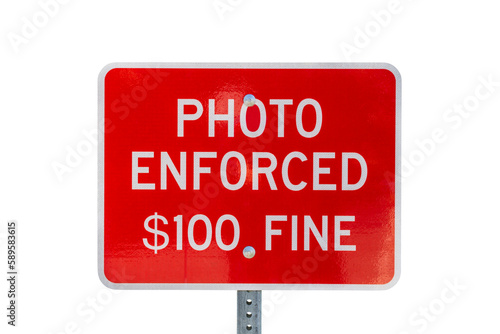 Photo enforced $100 fine warning sign isolated with cut out background.