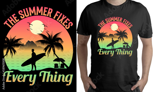 The summer fixes every thing t shirt design