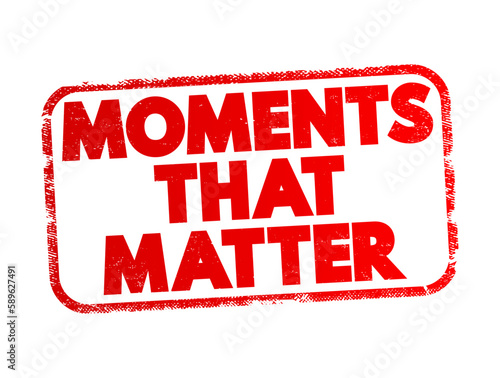 Moments That Matter text stamp, concept background