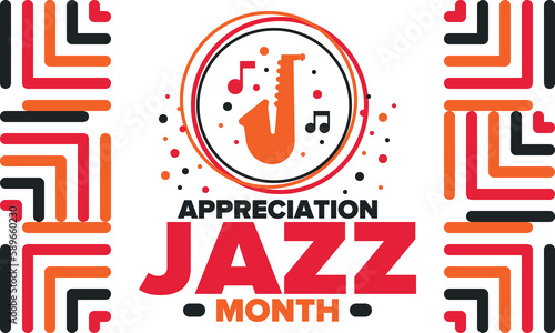 Jazz Appreciation Month in April. The month of recognition of jazz in the United States. Music festivals, events, concerts. Poster, card, banner and background. Vector illustration