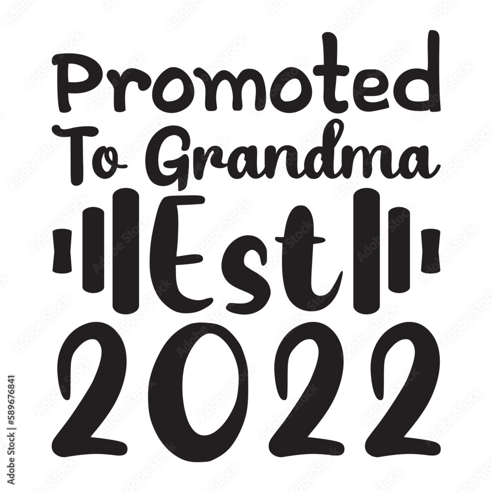 Promoted to grandma est 2022 Mother's day shirt print template, typography design for mom mommy mama daughter grandma girl women aunt mom life child best mom adorable shirt Promoted to grandma est 2022 Mother's day shirt print template, typography design for mom mommy mama daughter grandma girl women aunt mom life child best mom adorable shirt