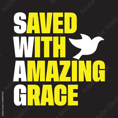 Saved With Amazing Grace T shirt Design Vector 