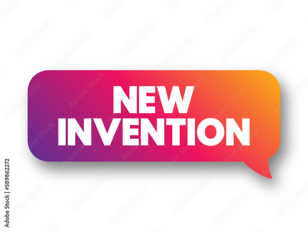 New Invention - any invention that has not been anticipated in any prior art or used in the country or anywhere in the world, text concept background New Invention - any invention that has not been anticipated in any prior art or used in the country or anywhere in the world, text concept background
