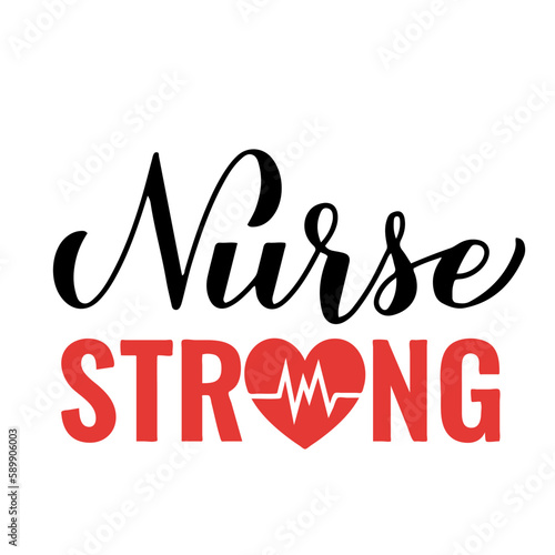 Nurse strong calligraphy hand lettering isolated on white. Nurse quote. Vector template for typography poster, banner, greeting card, flyer, sticker, etc