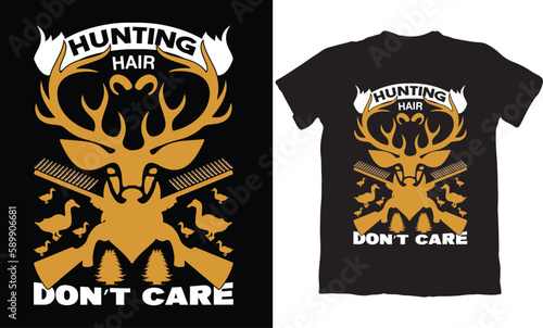 HUNTING HAIR DON'T CARE-HUNTING T-SHIRT DESIGN GRAPHIC