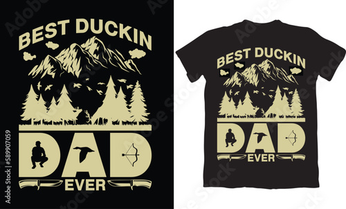 BEST DUCKIN DAD EVER-HUNTING T-SHIRT DESIGN GRAPHIC