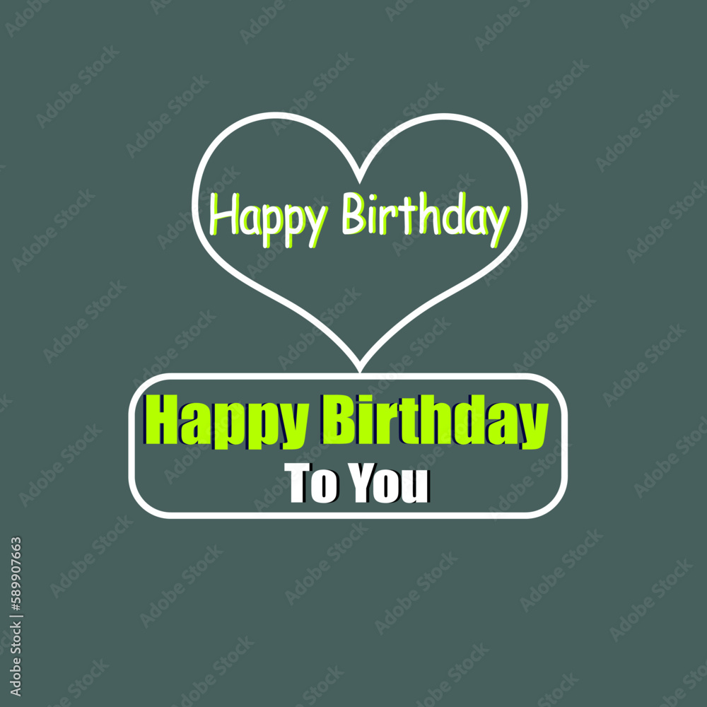 Happy Birthday,Happy Birthday To you, Happy Birthday Text, Hand drawn