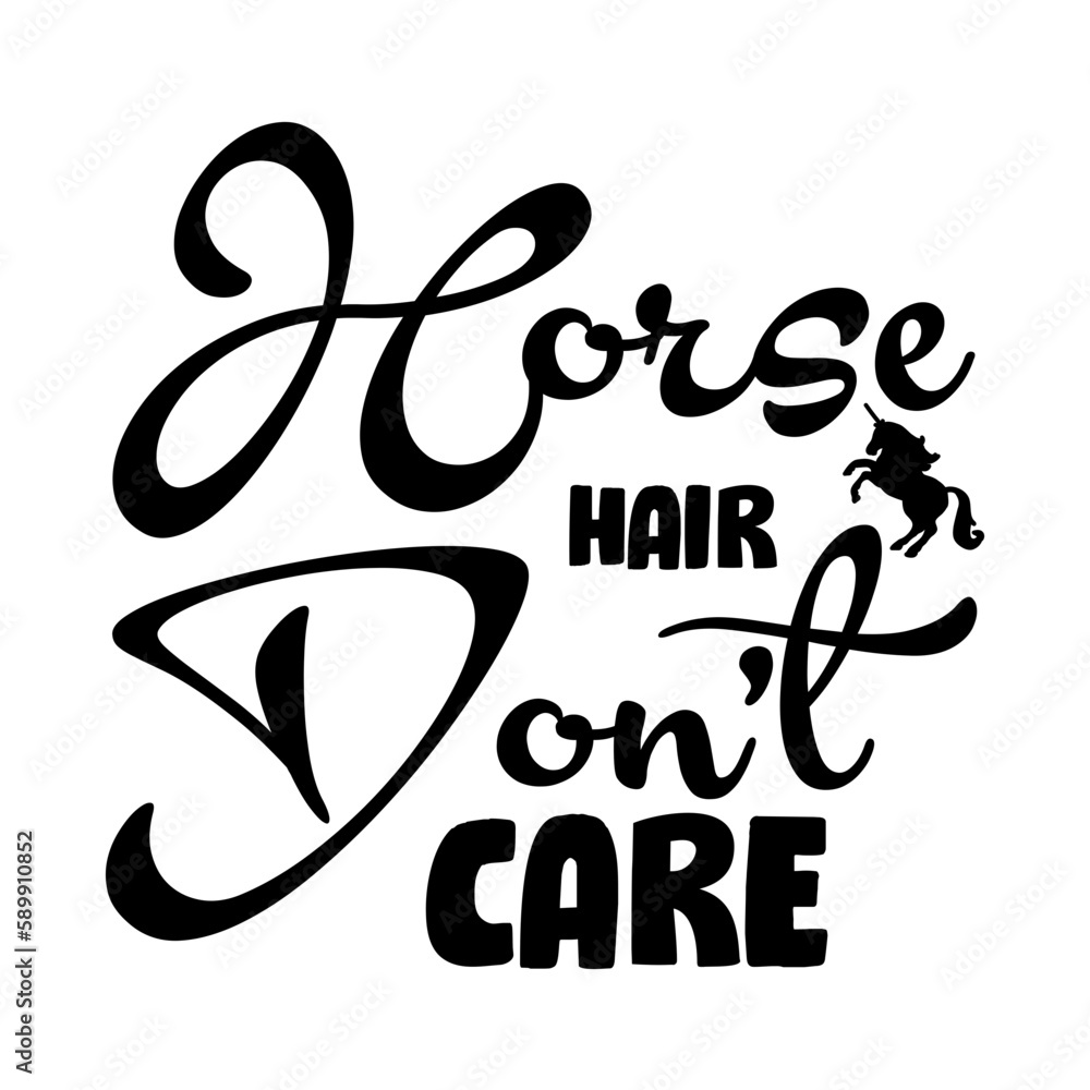 Horse Hair Don't Care svg Horse Hair Don't Care svg