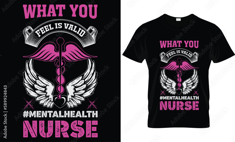 what you feel is valid #mentalhealth nurse...Nurse t-shirt design templat what you feel is valid #mentalhealth nurse...Nurse t-shirt design templat