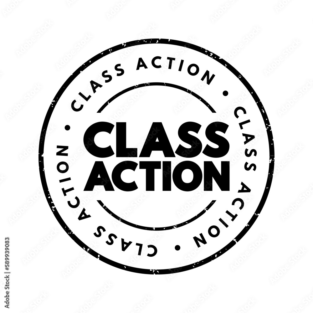 Class action - legal proceeding in which one or several plaintiffs bring a lawsuit on behalf of a larger group, text concept stamp Class action - legal proceeding in which one or several plaintiffs bring a lawsuit on behalf of a larger group, text concept stamp