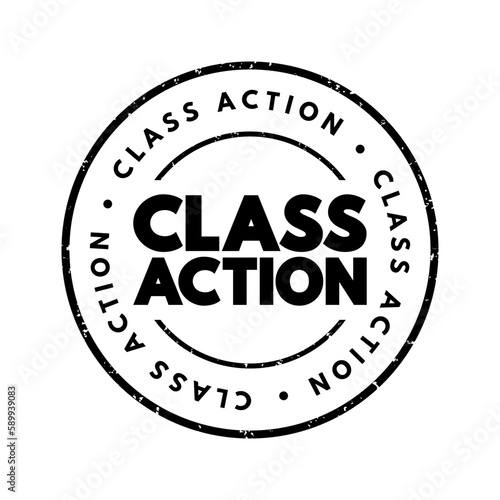 Class action - legal proceeding in which one or several plaintiffs bring a lawsuit on behalf of a larger group, text concept stamp