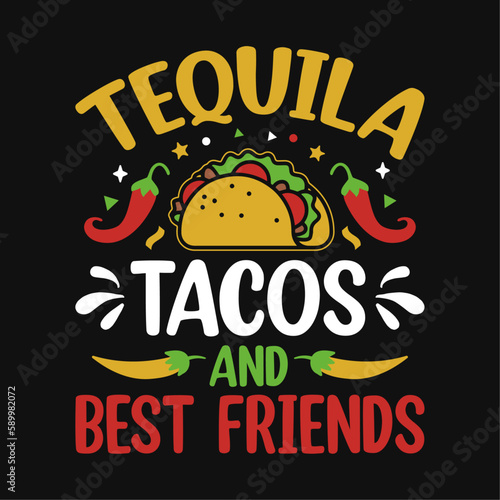 Tequila tacos and best friends, Cinco de Mayo typography t shirt, vector, and print template