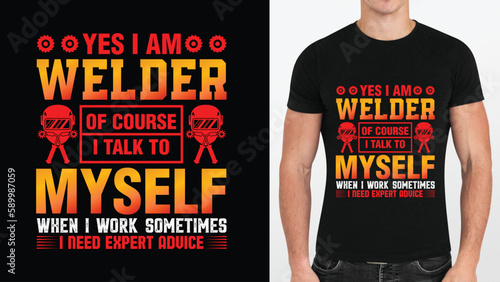 YES I AM  WELDER  OF COURSE I TALK TO  MYSELF WHEN I WORK  I NEED SOMETIMES  EXPERT ADVICE