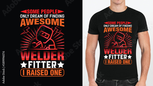 some people only dream of finding Awesome Welder fitter i raised one