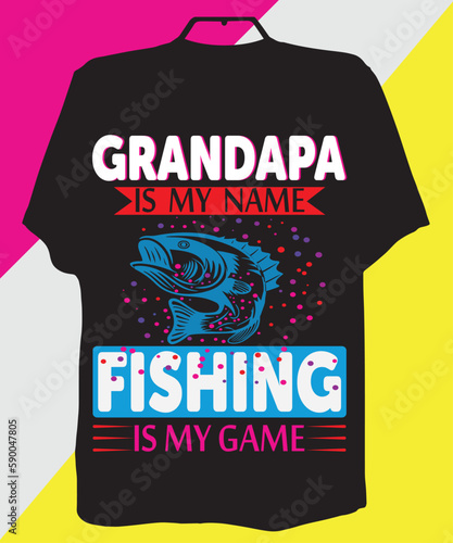 grandpa is my name fishing is my game