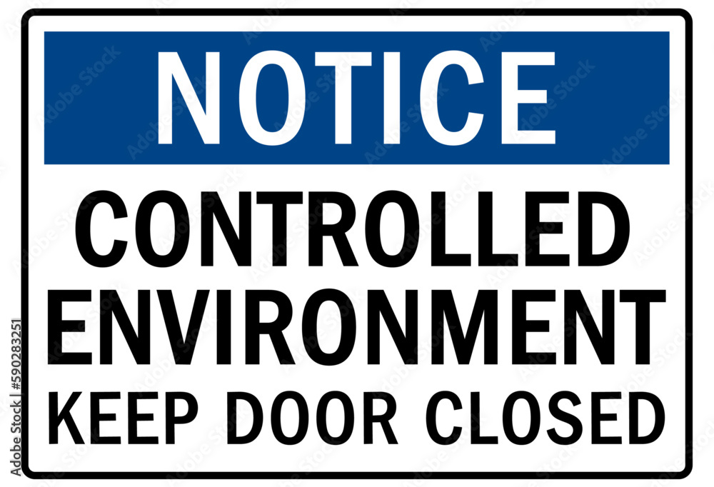 Door safety sign and labels controlled environment. Keep door closed Door safety sign and labels controlled environment. Keep door closed