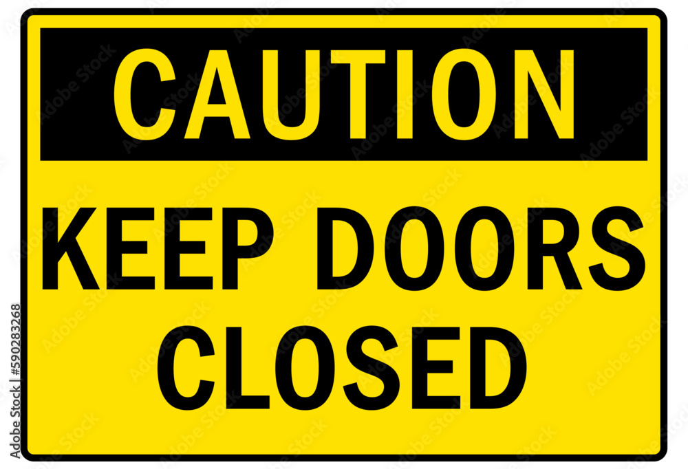 Door safety sign and labels keep door closed Door safety sign and labels keep door closed