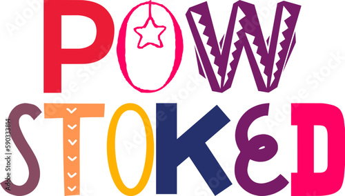 Pow Stoked Typography Illustration for Label, Book Cover, Gift Card, Poster