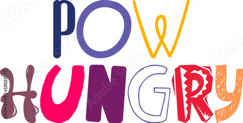 Pow Hungry Typography Illustration for Social Media Post, T-Shirt Design, Postcard , Decal