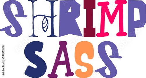 Shrimp Sass Hand Lettering Illustration for Sticker , Label, Motion Graphics, Stationery