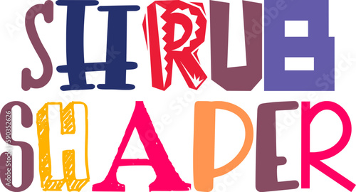 Shrub Shaper Typography Illustration for T-Shirt Design, Newsletter, Stationery, Gift Card