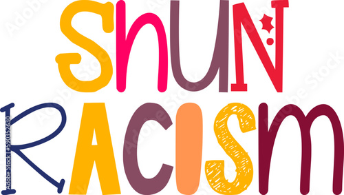 Shun Racism Calligraphy Illustration for Stationery, Sticker , Magazine, Mug Design