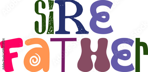 Sire Father Typography Illustration for Banner, Decal, Magazine, Sticker 