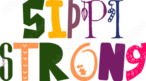 Sippi Strong Hand Lettering Illustration for T-Shirt Design, Sticker , Newsletter, Motion Graphics