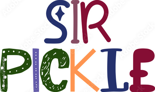 Sir Pickle Typography Illustration for Stationery, Magazine, Logo, Packaging