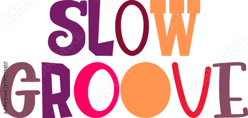 Slow Groove Typography Illustration for Icon, Brochure, Motion Graphics, Presentation 