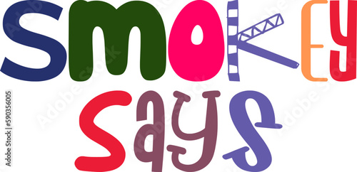 Smokey Says Hand Lettering Illustration for T-Shirt Design, Infographic, Stationery, Social Media Post